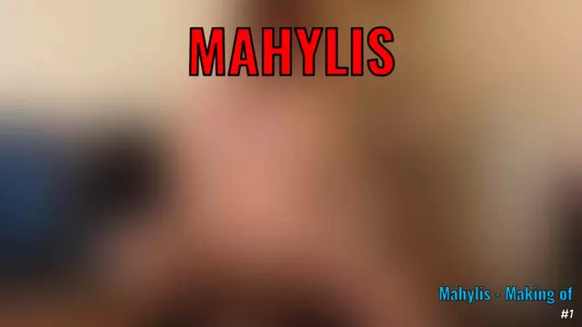 Mahylis - Making of #1